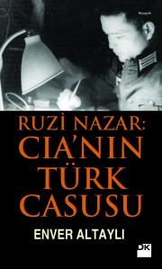 Ruzi Nazar: CIA'nın Türk Casusu