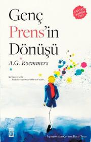 Genç Prens'in Dönüşü Mutluluğun Yolu, Büyümeye Cesareti Olanlar İçin Açılır