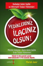 
Yedikleriniz İlacınız Olsun - 
Doğadan Gelen Sağlık ve 
Alternatif Tedavi Yöntemleri 

