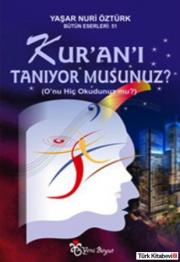 Kur'an'ı Tanıyor Musunuz?O'nu Hiç Okudunuz mu?