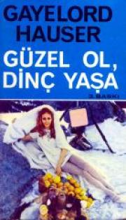 Güzel Ol Dinç Yaşa