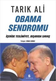 Obama Sendromu İçeride Teslimiyet, Dışarıda Savaş