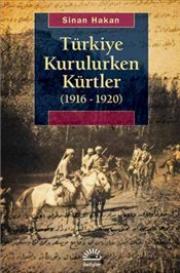 Türkiye Kurulurken Kürtler 1916-1920