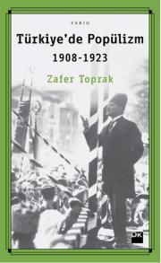 Türkiye'de Popülizm 1908 - 1923