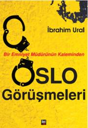 Oslo Görüşmeleri - Bir Emniyet Müdürünün Kaleminden