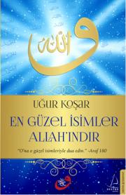 En Güzel İsimler Allah'ındır Allah De Ötesini Bırak Yazarından