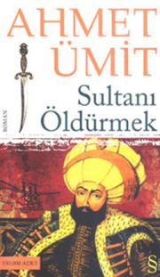 Sultanı Öldürmek(Özel Baskı)