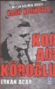 Kod Adı Köroğlu MİT'in Kozmik Odası: Kaşif Kozinoğlu