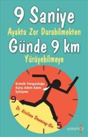 9 Saniye Ayakta Zor Durabilmekten Günde 9 Km Yürüyebilmeye