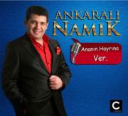 Ananın Hayrına Ver Ankaralı Namık