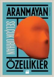 Aranmayan Özellikler