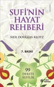 Sufi'nin Hayat Rehberi : 99 Derste Sufilik