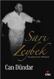 
Sarı Zeybek - Atatürk'ün Son 300 Günü
