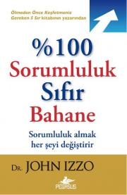 %100 Sorumluluk Sıfır Bahane Sorumluluk Almak Her Şeyi Değiştirir