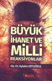 Büyük İhanet ve Milli Reaksiyonlar