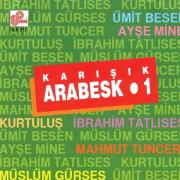 Karışık Arabesk 1İbrahim Tatlıses,Ümit Besen Müslüm Gürses