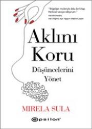 Aklını Koru Düşüncelerini Yönet