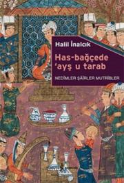 Has-Bağçede Ayş u Tarab Nedîmler Şâîrler Mutrîbler