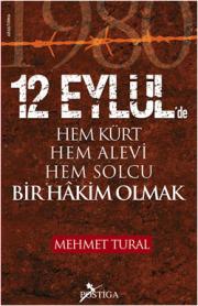 12 Eylül'de Hem Kürt Hem Alevi Hem Solcu Bir Hakim Olmak