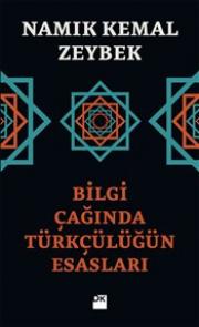 Bilgi Çağında Türkçülüğün Esasları