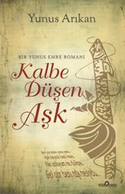 Kalbe Düşen Aşk - Bir Yunus Emre Romanı