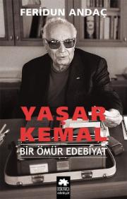 Yaşar Kemal - Bir Ömür Edebiyat