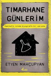 
Tımarhane Günlerim - Hakikatin İzinde Biyografik Bir Çalışma
