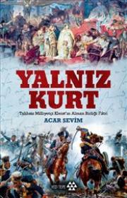 
Yalnız Kurt - Talihsiz Milliyetçi Kleist'in Alman Birliği Fikri 
