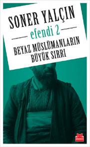 Beyaz Müslümanların Büyük Sırrı - Efendi 2