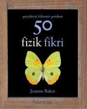 50 Fizik FikriGerçekten Bilmeniz Gereken