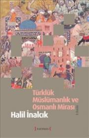 Türklük Müslümanlık ve Osmanlı Mirası