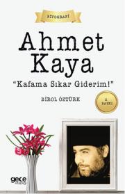 Ahmet Kaya 
Kafama Sıkar Giderim