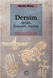 Dersim : Alevilik Ermenilik Kürtlük