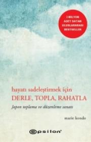 Hayatı Sadeleştirmek İçin Derle, Topla, Rahatla