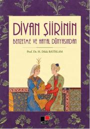 Divan Şiirinin Benzetme ve Hayal Dünyasından