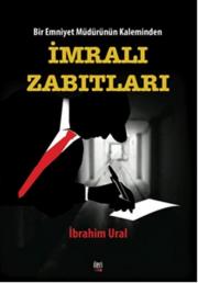 İmralı Zabıtları - Bir Emniyet Müdürünün Kaleminden