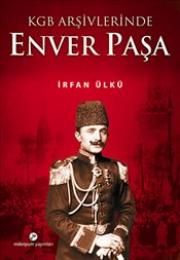 
Enver Paşa - KGB Arşivlerinde
