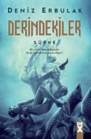 Derindekiler - Şüphe