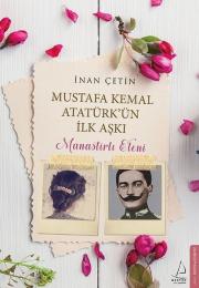 Mustafa Kemal Atatürk'ün İlk Aşkı - Manastırlı Eleni