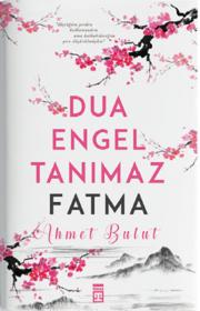 Dua Engel Tanımaz - Fatma