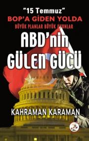 
ABD'nin Gülen Gücü - 15 Temmuz 
BOP'a Giden Yolda Büyük Planlar Büyük Oyunlar 

