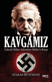 Kavgamız Yahudi Bilim Adamları Hitler'e Karşı