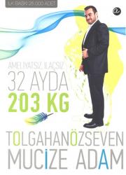 Ameliyatsız İlaçsız 32 Ayda 203 Kilo Mucize Adam