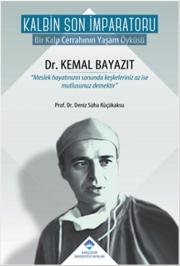 Kalbin Son İmparatoru Dr. Kemal Bayazıt