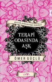 Terapi Odasında Aşk - Gerçek Psikoterapi Öyküleri