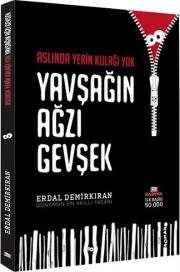 Yavşağın Ağzı GevşekAslında Yerin Kulağı Yok