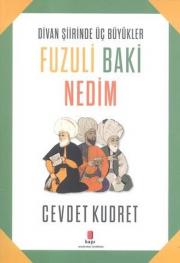 Divan Şiirinde Üç Büyükler Fuzuli Baki Nedim