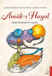 Amak-ı Hayal - Hayal aleminde bir seyyah