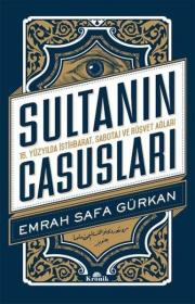 Sultanın Casusları - 16.Yüzyılda İstihbarat, Sabotaj ve Rüşvet Ağları