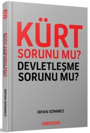 Kürt Sorunu Mu? Devletleşme Sorunu Mu?